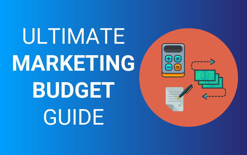 The Ultimate Guide to Marketing Budget